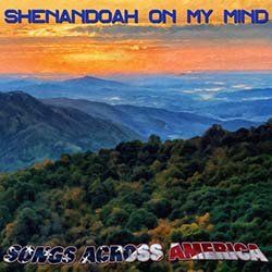Shenandoah On My Mind